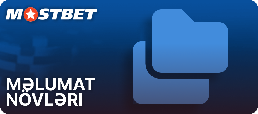 Mostbetin topladığı məlumat növləri